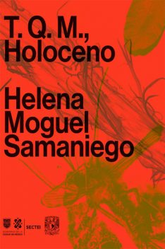 T.Q.M. Holoceno, Helena Moguel Samaniego