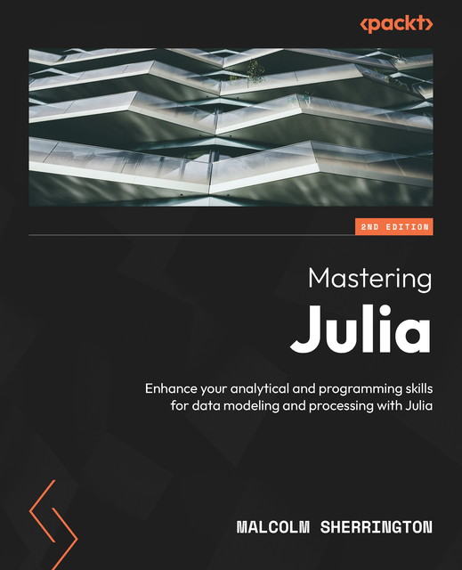 Mastering Julia, Malcolm Sherrington