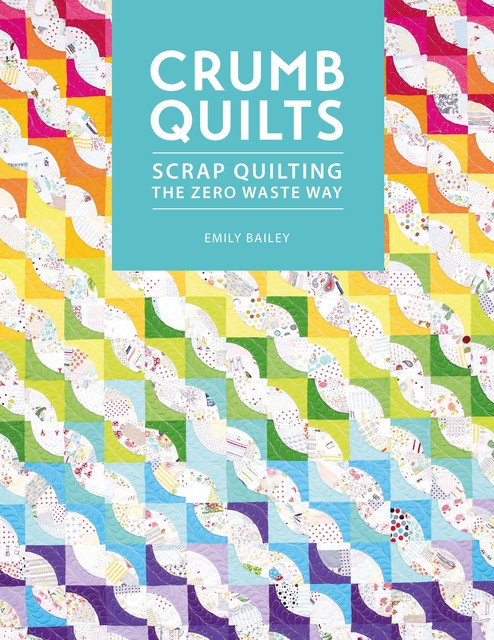 Crumb Quilts, Emily Bailey