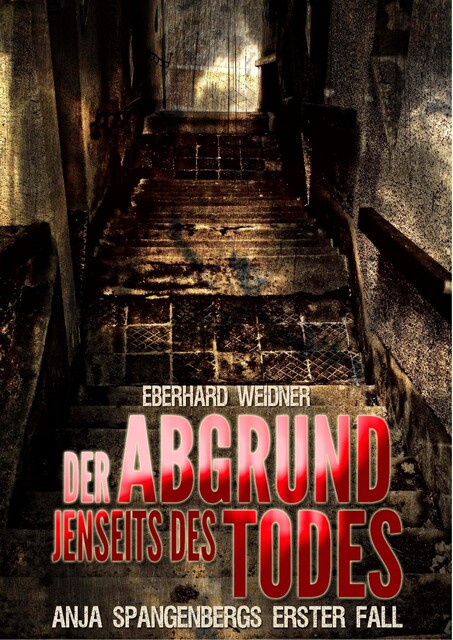 DER ABGRUND JENSEITS DES TODES, Eberhard Weidner