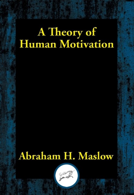 Theory of Human Motivation, Abraham Maslow