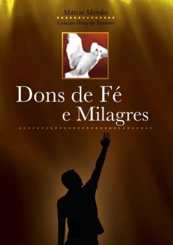 Dons de Fé e Milagres, Márcio Mendes