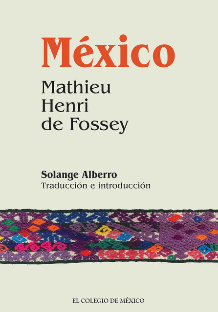 México. Mathieu Henri de Fossey, Alberro Solange