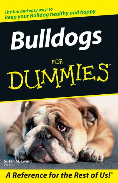 Bulldogs For Dummies, Susan Ewing