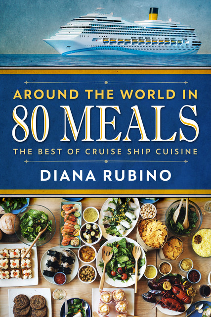 Around The World in 80 Meals, Diana Rubino