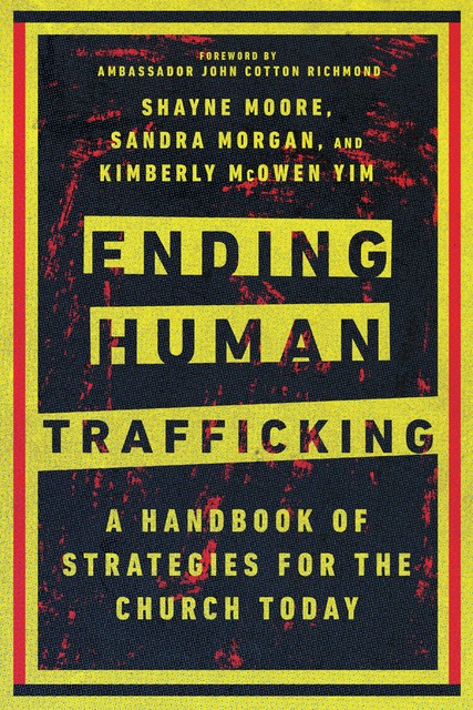 Ending Human Trafficking, Shayne Moore, Sandra Morgan, Kimberly McOwen Yim