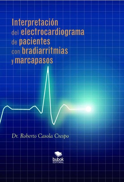 Interpretación del electrocardiograma de pacientes con bradiarritmias y marcapasos, Roberto Casola