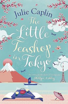 The Little Teashop in Tokyo, Julie Caplin