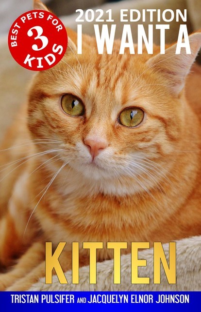 I Want a Kitten or a Cat, Jacquelyn Elnor Johnson, Tristan Pulsifer