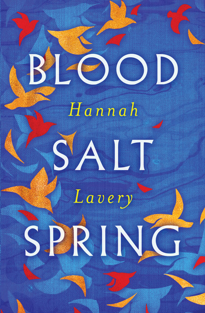 Blood Salt Spring, Hannah Lavery