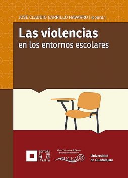 Las violencias en los entornos escolares, José Claudio Carrillo Navarro