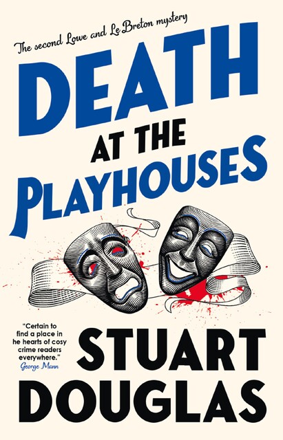 Lowe and Le Breton mysteries – Death at the Playhouses, Stuart Douglas