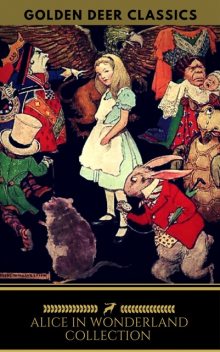 Alice in Wonderland Collection – All Four Books (Golden Deer Classics), Lewis Carroll, Golden Deer Classics