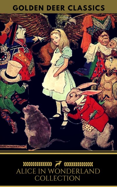Alice in Wonderland Collection – All Four Books (Golden Deer Classics), Lewis Carroll, Golden Deer Classics