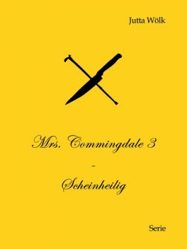 Mrs. Commingdale 3 – Scheinheilig, Jutta Wölk