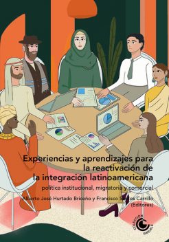 Experiencias y aprendizajes para la reactivación de la integración latinoamericana, Ana Marleny Bustamante, Rita Giacalone, Claudia Patricia Sacristán Rodríguez, Maguemati Wabgou, Luis Guerrero, Angélica Saraiva Szucko, El Hassane Arabi, El Hassane Jeffali, Flavia Loss de Araújo, María de Fátima León