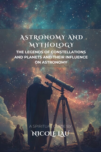 Astronomy and Mythology, Nicole Lau
