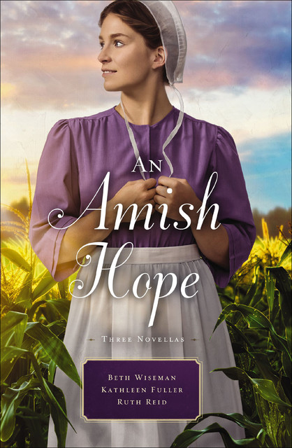 An Amish Hope, Beth Wiseman, Kathleen Fuller, Ruth Reid
