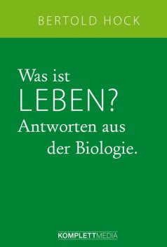 Was ist Leben, Bertold Hock