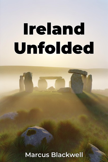 Ireland Unfolded, Marcus Blackwell