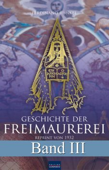 Geschichte der Freimaurerei - Band III, Ferdinand Runkel