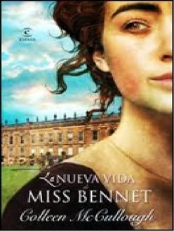 La Nueva Vida De Miss Bennet, Colleen Mccullough