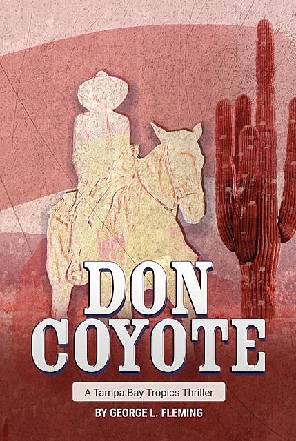 Don Coyote, George Fleming