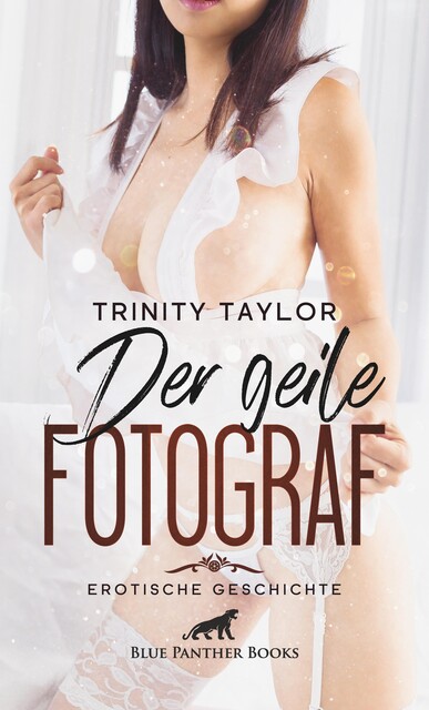 Der geile Fotograf | Erotische Geschichte, Trinity Taylor