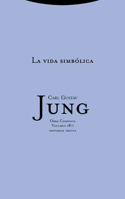 La vida simbólica 1, Carl Gustav Jung