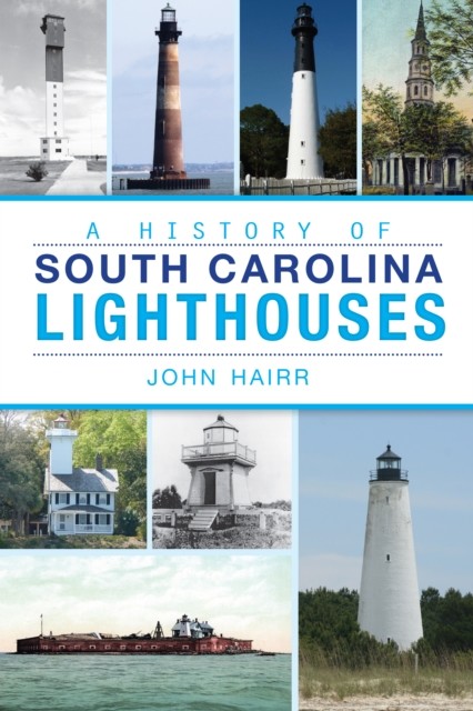 History of South Carolina Lighthouses, John Hairr