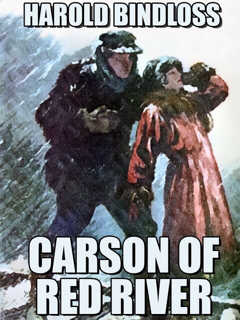 Carson of Red River, Harold Bindloss