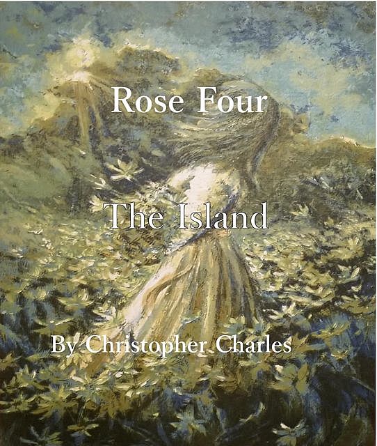 Rose Four, Christopher Charles