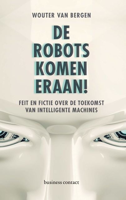 De robots komen eraan, Wouter van Bergen