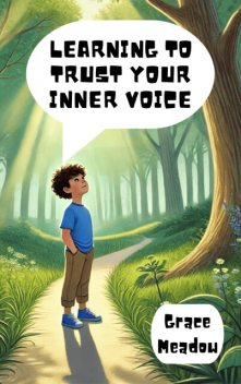 Learning to Trust Your Inner Voice, Grace Meadow