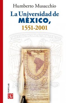 La Universidad de México, 1521–2001, Humberto Musacchio