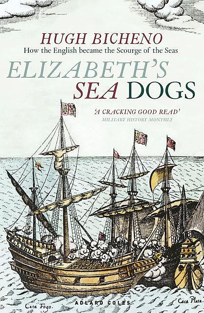 Elizabeth's Sea Dogs, Hugh Bicheno