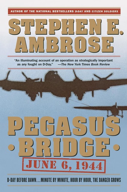 Pegasus Bridge, Stephen Ambrose