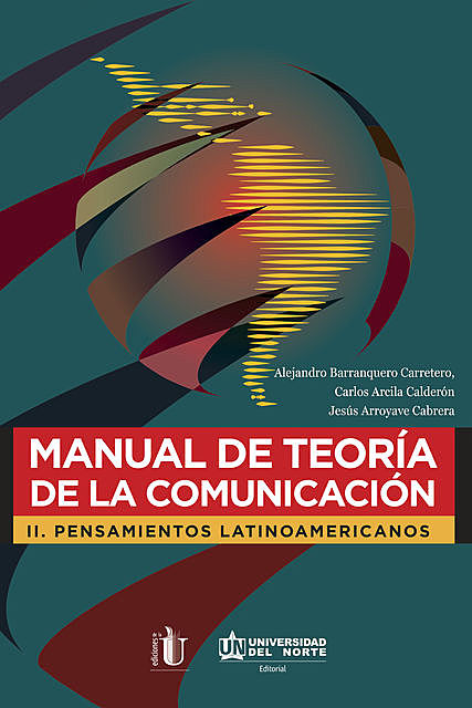 Manual de teoría de la comunicación II, Alejandro Barranquero Carretero, Carlos Arcila Calderón, Jesús Arroyave Cabrera.