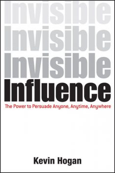 Invisible Influence, KEVIN HOGAN