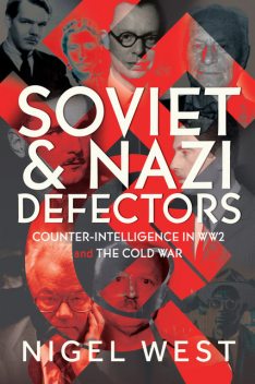 Soviet and Nazi Defectors, Nigel West