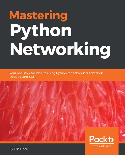 Mastering Python Networking, Eric Chou
