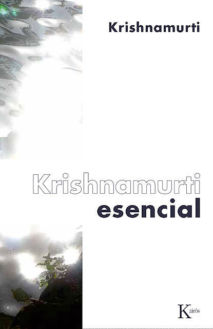 Krishnamurti esencial, Jiddu Krishnamurti