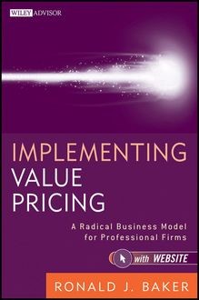 Implementing Value Pricing, Ronald J.Baker