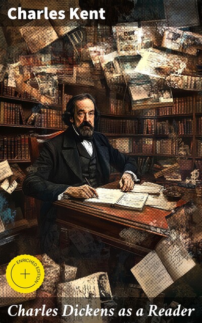 Charles Dickens as a Reader, Charles Kent