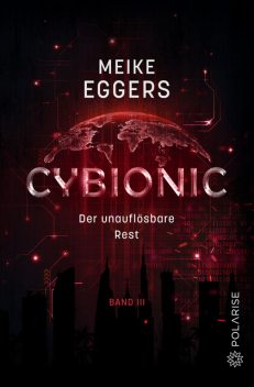 Cybionic – Der unauflösbare Rest, Meike Eggers