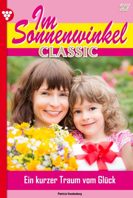 Im Sonnenwinkel Classic 27 – Familienroman, Patricia Vandenberg