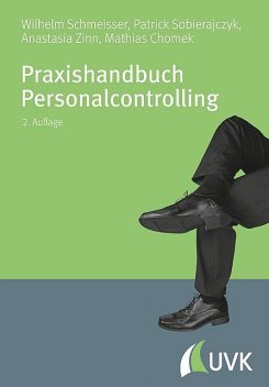 Praxishandbuch Personalcontrolling, Wilhelm Schmeisser, Anastasia Sanftleben, Mathias Chomek, Patrick Sobierajczyk