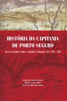 História da capitania de Porto Seguro, Tharles Souza Silva, Uiá Freire Dias dos Santos