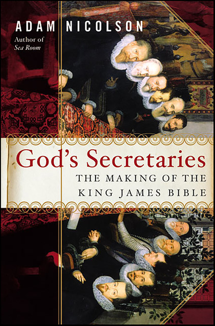 God's Secretaries, Adam Nicolson