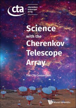 Science with the Cherenkov Telescope Array, The CTA Consortium